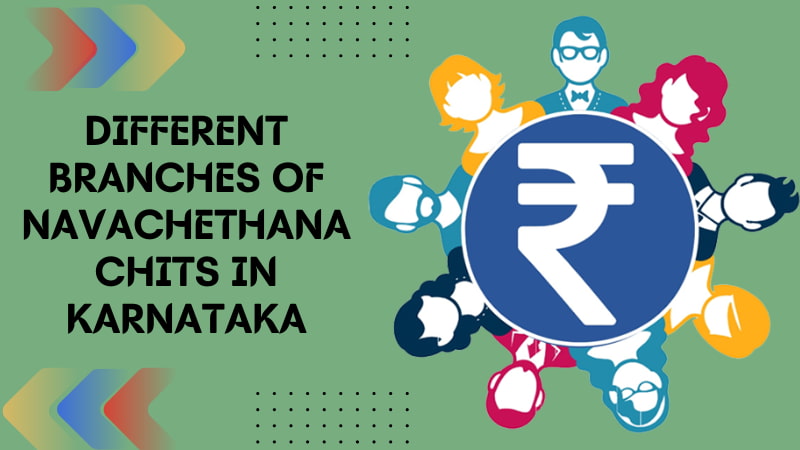 Different Branches of Navachethana chits in Karnataka